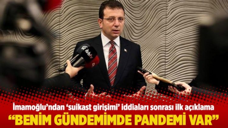 “Benim gündemimde pandemi var”