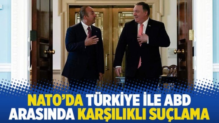 NATO’da Türkiye ile ABD arasında karşılıklı suçlama