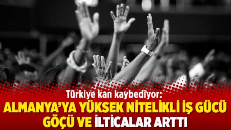 Türkiye kan kaybediyor: Almanya’ya yüksek nitelikli iş gücü göçü ve ilticalar arttı