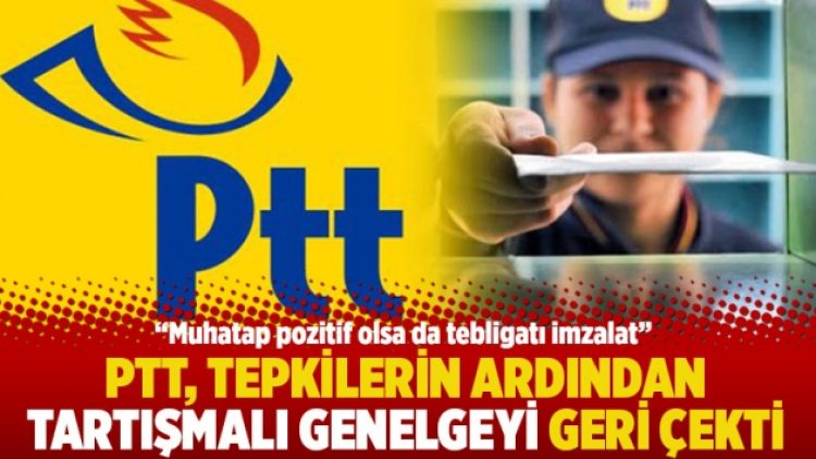 PTT, tepkilerin ardından tartışmalı genelgeyi geri çekti