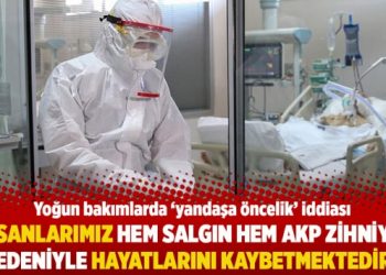 “İnsanlarımız hem salgın hem AKP zihniyeti nedeniyle hayatlarını kaybetmektedir”
