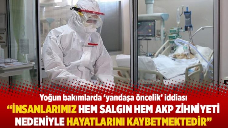 “İnsanlarımız hem salgın hem AKP zihniyeti nedeniyle hayatlarını kaybetmektedir”
