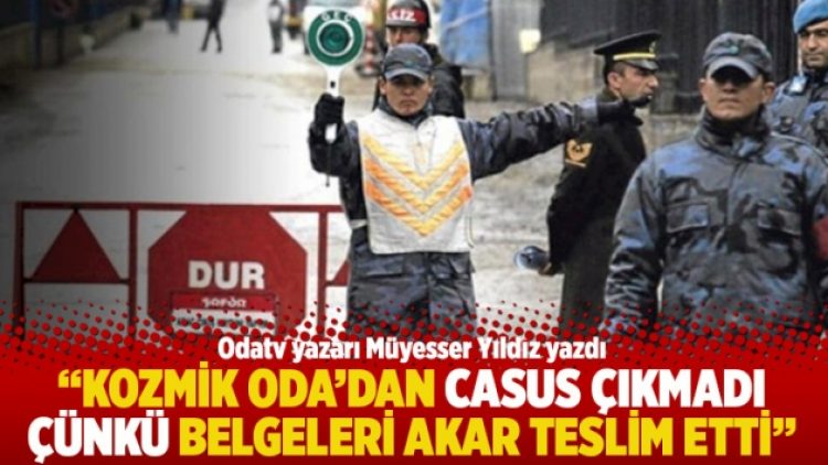 “Kozmik Oda’dan casus çıkmadı çünkü belgeleri Akar teslim etti”