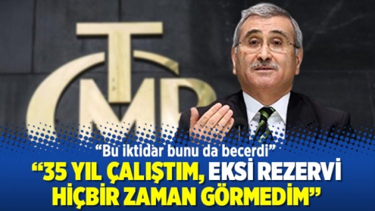 Durmuş Yılmaz: 35 yıl çalıştım, eksi rezervi hiçbir zaman görmedim