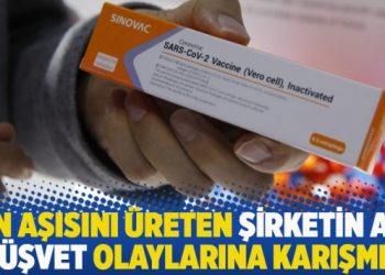 Çin aşısını üreten şirketin adı rüşvet olaylarına karışmış