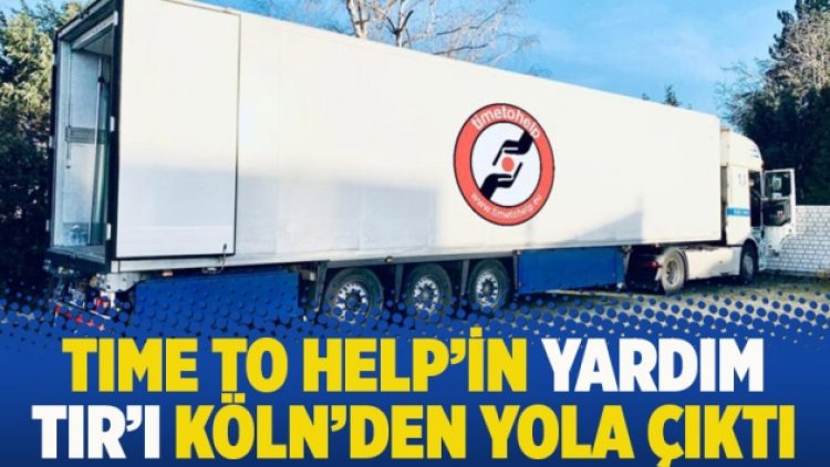 Time To Help’in yardım TIR’ı Köln’den yola çıktı