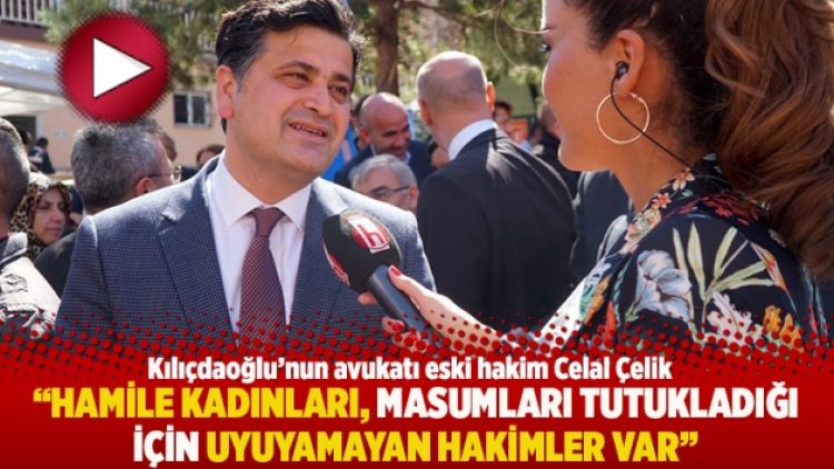 “Hamile kadınları, masumları tutukladığı için uyuyamayan hakimler var”