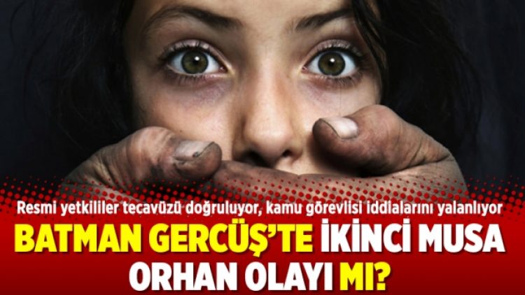 Batman Gercüş’te ikinci Musa Orhan olayı mı?