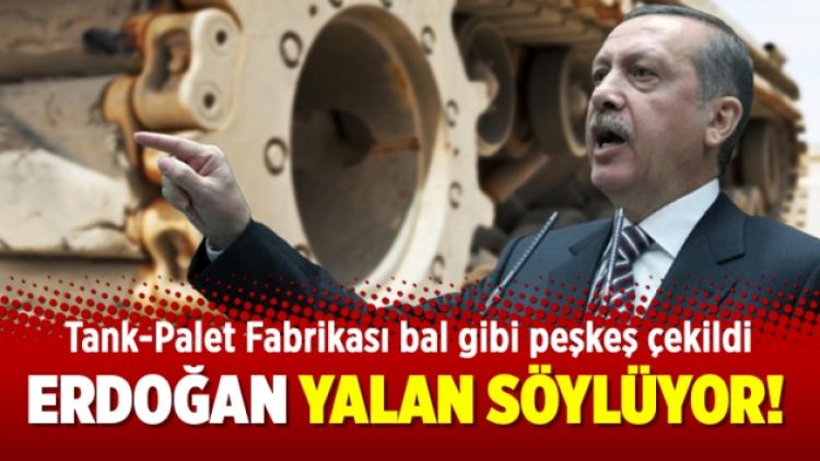 Erdoğan yalan söylüyor!