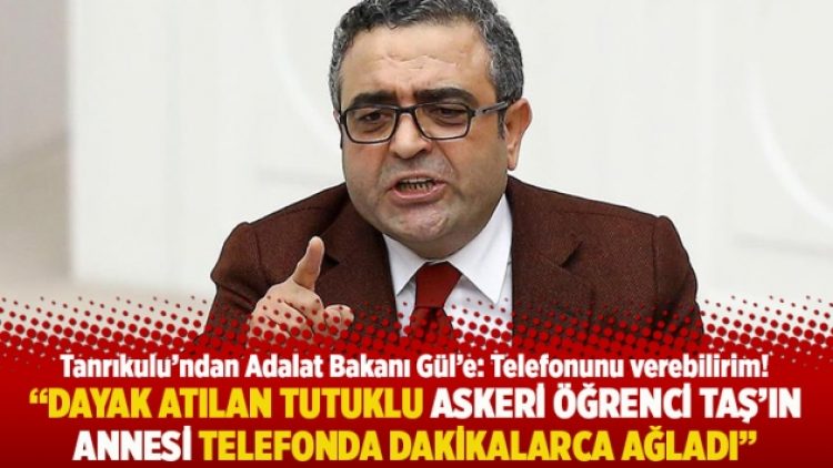 “Dayak atılan tutuklu askeri öğrenci Taş’ın annesi telefonda dakikalarca ağladı”