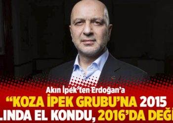 “Koza İpek Grubu’na 2015 yılında el kondu, 2016’da değil”