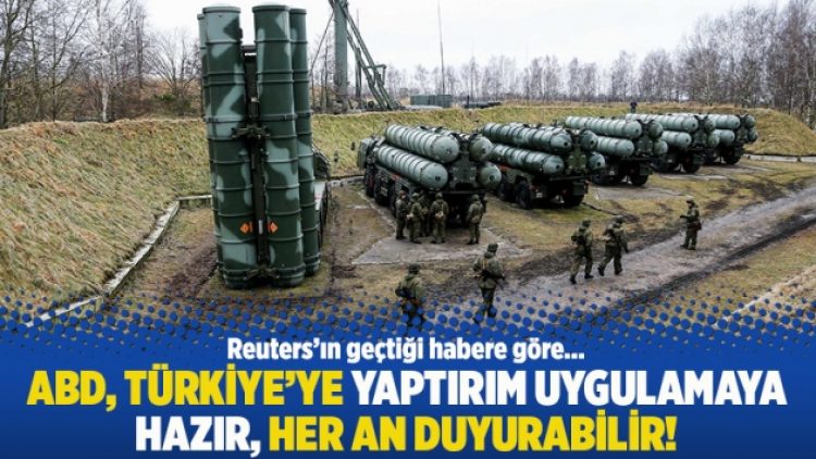 ABD, Türkiye’ye yaptırım uygulamaya hazır, her an duyurabilir!