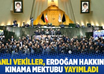 İranlı vekiller, Erdoğan hakkında kınama mektubu yayımladı