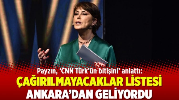 Payzın, ‘CNN Türk’ün bitişini’ anlattı: Çağırılmayacaklar listesi Ankara’dan geliyordu