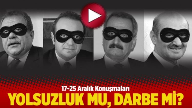 Yolsuzluk mu, darbe mi?