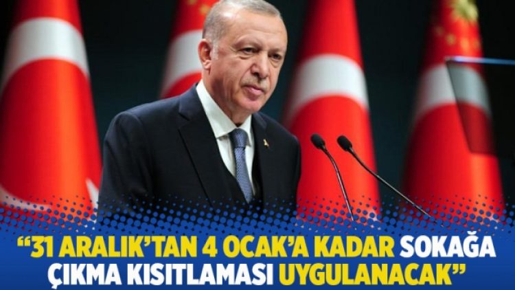 “31 Aralık’tan 4 Ocak’a kadar sokağa çıkma kısıtlaması uygulanacak”