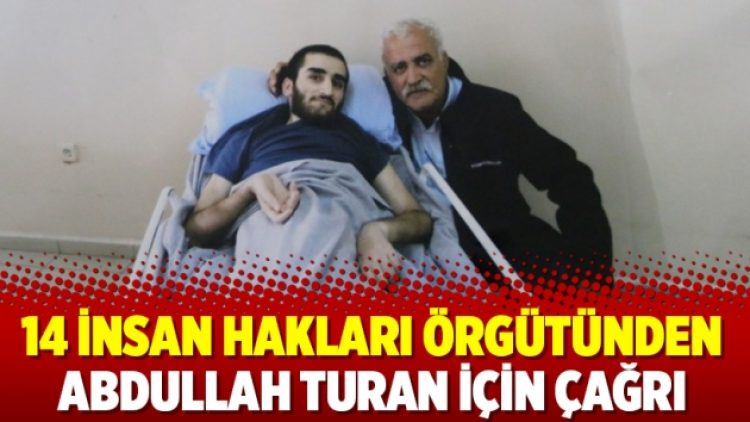 14 insan hakları örgütünden Abdullah Turan için çağrı