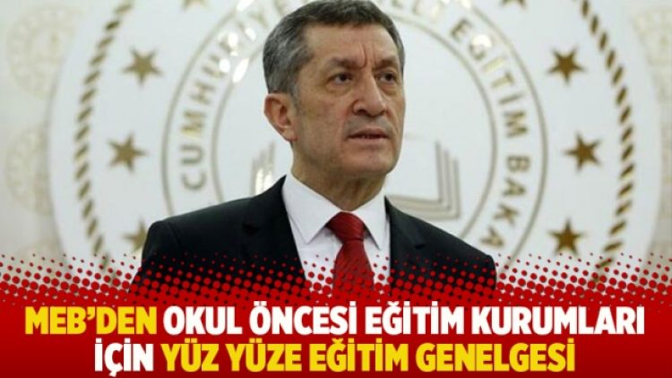 MEB’den okul öncesi eğitim kurumları için yüz yüze eğitim genelgesi