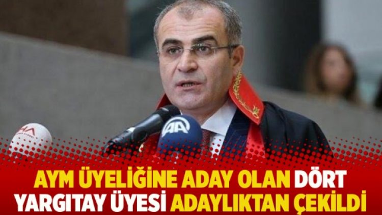 AYM üyeliğine aday olan dört Yargıtay üyesi adaylıktan çekildi