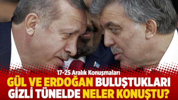 Gül ve Erdoğan buluştukları gizli tünelde neler konuştu?