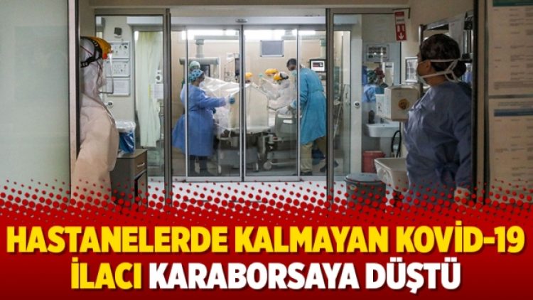 Hastanelerde kalmayan Kovid-19 ilacı karaborsaya düştü