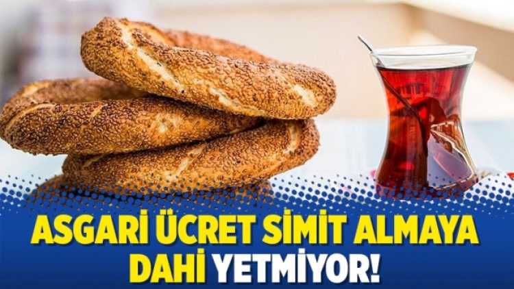 Asgari ücret simit almaya dahi yetmiyor!