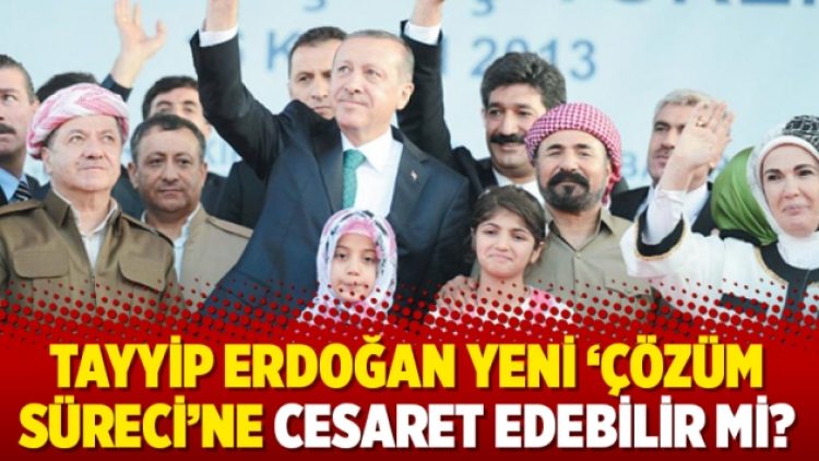 Tayyip Erdoğan yeni ‘Çözüm Süreci’ne cesaret edebilir mi?
