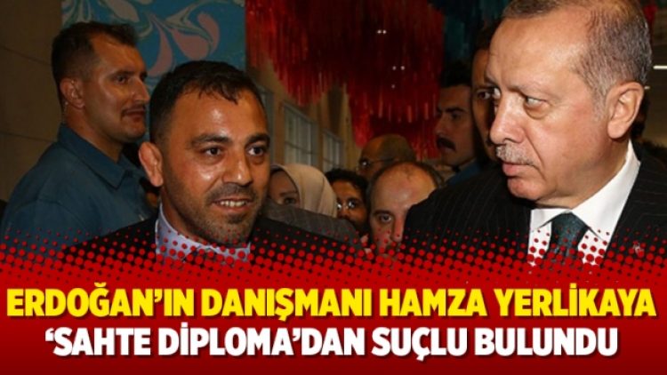 Erdoğan’ın danışmanı Hamza Yerlikaya ‘sahte diploma’dan suçlu bulundu