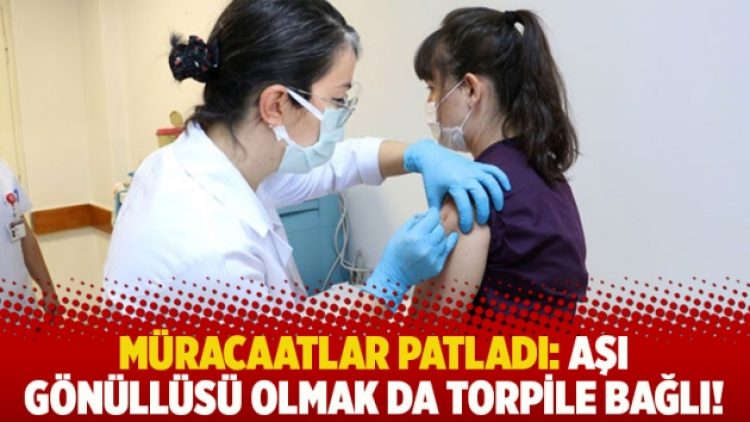 Müracaatlar patladı: Aşı gönüllüsü olmak da torpile bağlı!