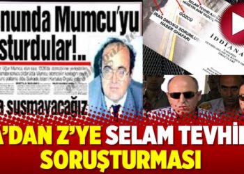 A’dan Z’ye Selam Tevhid soruşturması