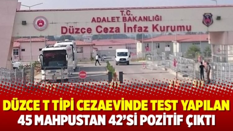 Düzce T Tipi Cezaevinde test yapılan 45 mahpustan 42’si pozitif çıktı