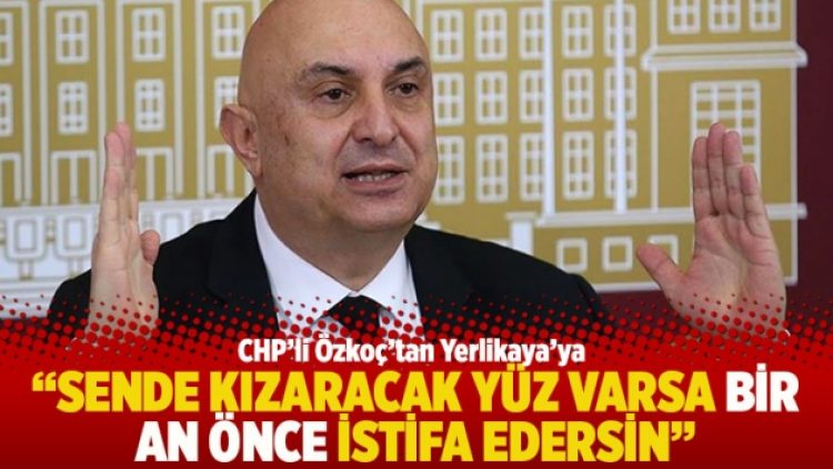 “Sende kızaracak yüz varsa bir an önce istifa edersin”