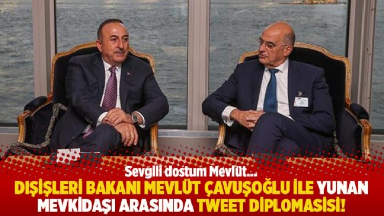 Dışişleri Bakanı Mevlüt Çavuşoğlu ile Yunan mevkidaşı arasında tweet diplomasisi