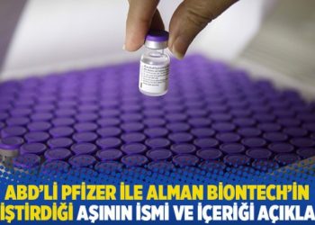 ABD’li Pfizer ile Alman BioNTech’in geliştirdiği aşısının ismi ve içeriği açıklandı