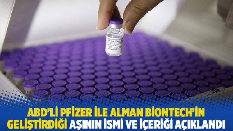 ABD’li Pfizer ile Alman BioNTech’in geliştirdiği aşısının ismi ve içeriği açıklandı