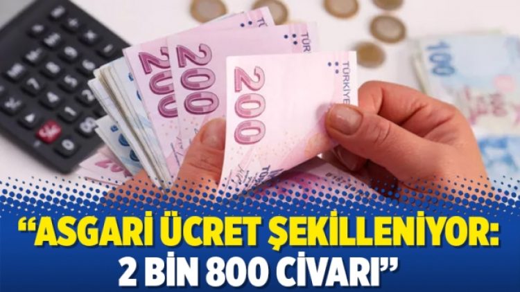 Asgari ücret şekilleniyor: 2 bin 800 civarı