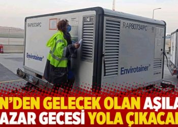 Çin’den gelecek olan aşılar pazar gecesi yola çıkacak