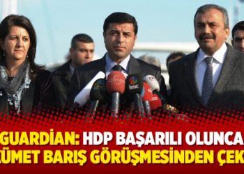 Guardian: HDP başarılı olunca hükümet barış görüşmesinden çekildi