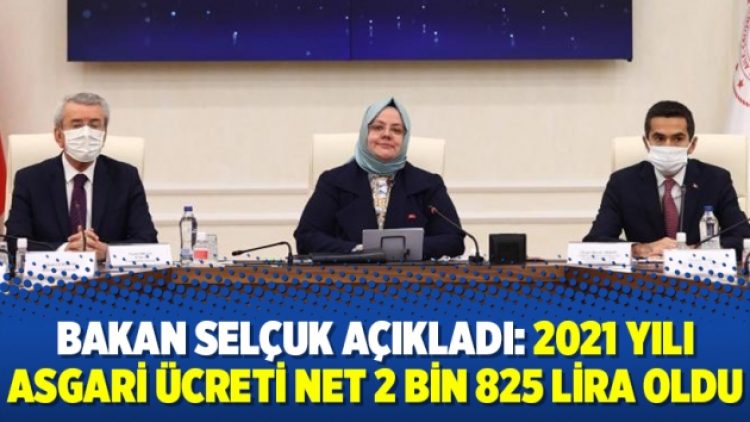 Bakan Selçuk açıkladı: 2021 yılı asgari ücreti net 2 bin 825 lira oldu