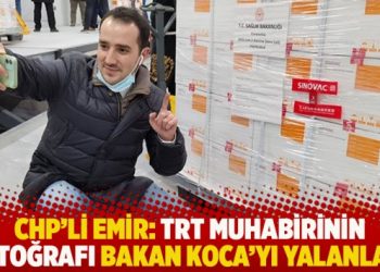 CHP’li Emir: TRT muhabirinin fotoğrafı Bakan Koca’yı yalanladı
