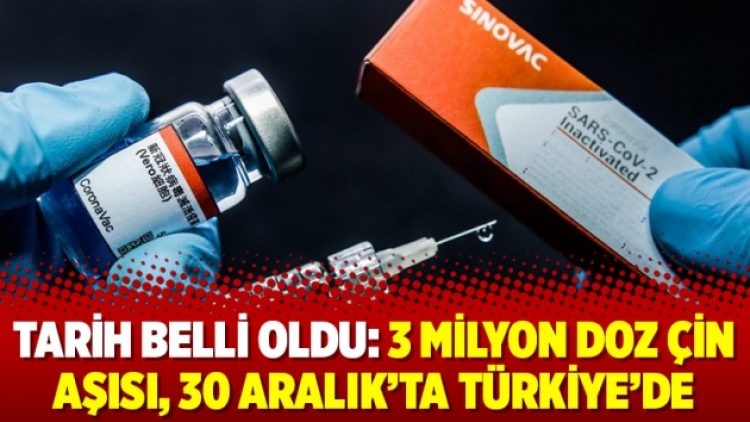 Tarih belli oldu: 3 milyon doz Çin aşısı, 30 Aralık’ta Türkiye’de
