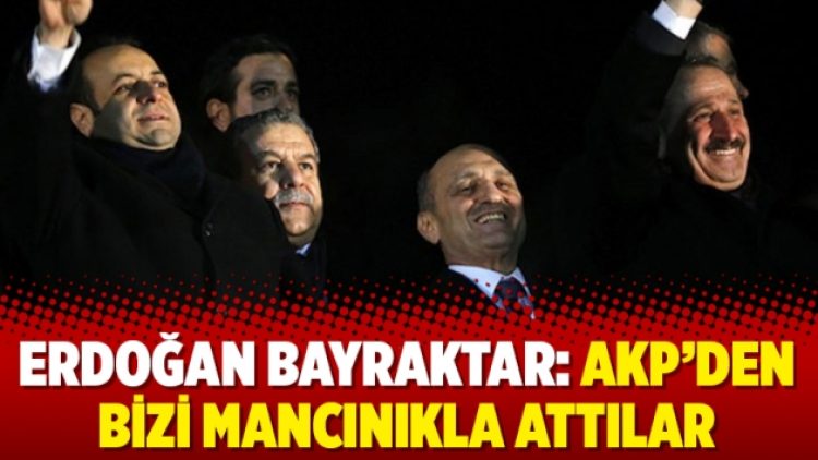 Erdoğan Bayraktar: AKP’den bizi mancınıkla attılar