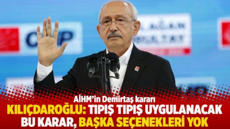 Kılıçdaroğlu: Tıpış tıpış uygulanacak bu karar, başka seçenekleri yok