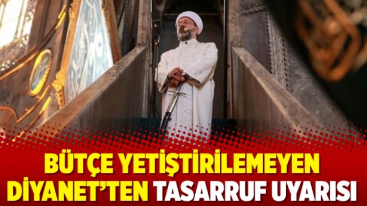 Bütçe yetiştirilemeyen Diyanet’ten tasarruf uyarısı