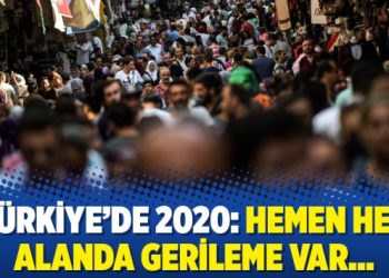 Türkiye’de 2020: Hemen her alanda gerileme var…