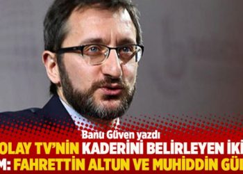 Olay TV’nin kaderini belirleyen iki isim: Fahrettin Altun ve Muhiddin Gülal