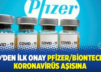 DSÖ’den ilk onay Pfizer/BioNTech’in koronavirüs aşısına