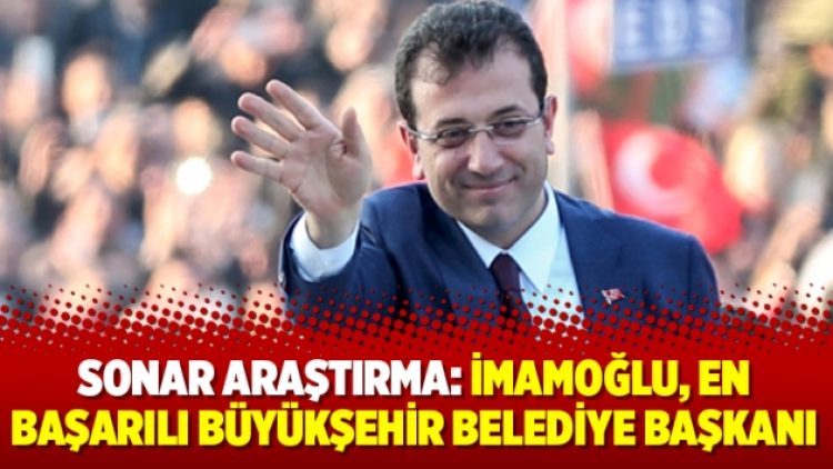Sonar Araştırma: İmamoğlu, en başarılı büyükşehir belediye başkanı