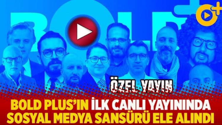 Bold Plus’ın ilk canlı yayınında sosyal medya sansürü ele alındı