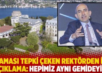 Ataması tepki çeken rektörden ilk açıklama: Hepimiz aynı gemideyiz!